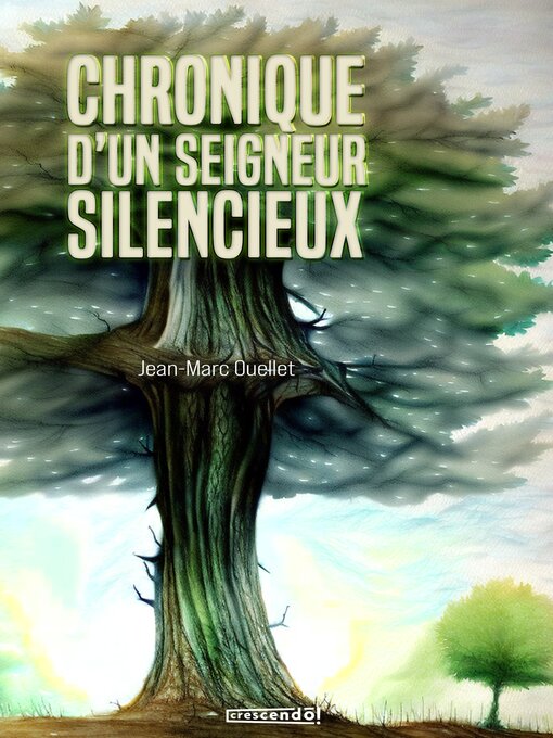 Title details for Chronique d'un seigneur silencieux by Jean-Marc Ouellet - Available